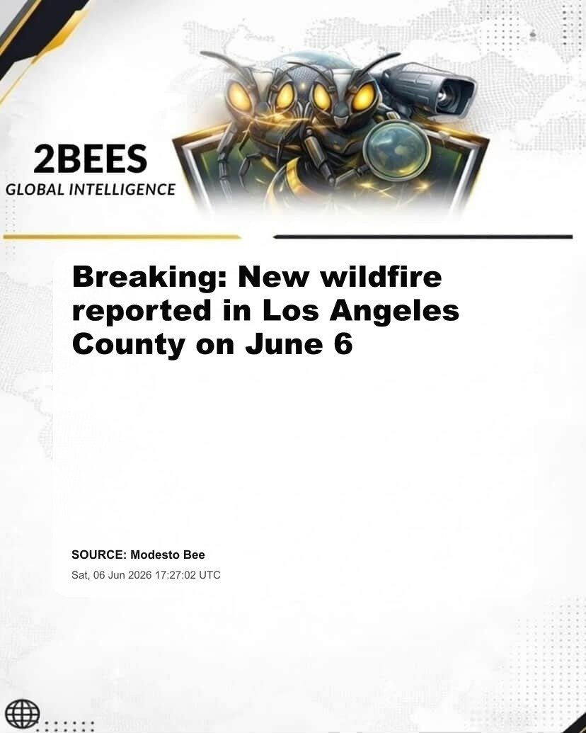 Breaking: New wildfire reported in Los Angeles County on June 6