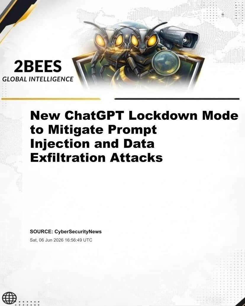 New ChatGPT Lockdown Mode to Mitigate Prompt Injection and Data Exfiltration Attacks