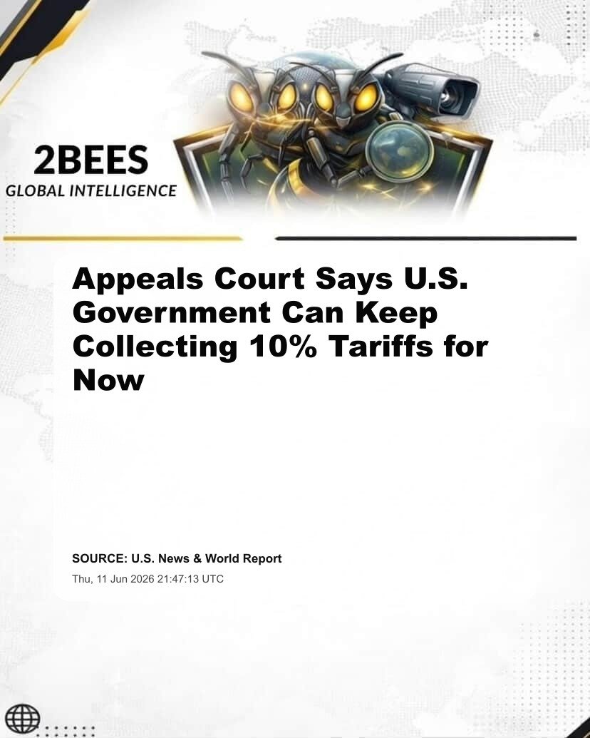 Appeals Court Says U.S. Government Can Keep Collecting 10% Tariffs for Now