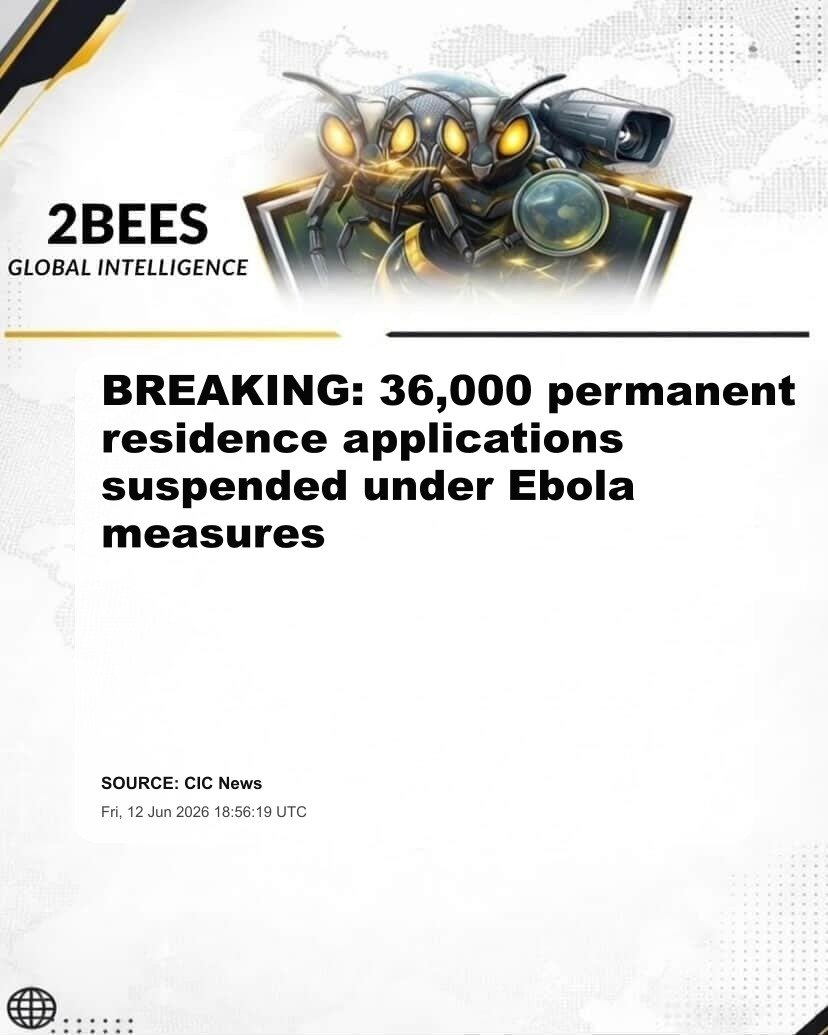 BREAKING: 36,000 permanent residence applications suspended under Ebola measures