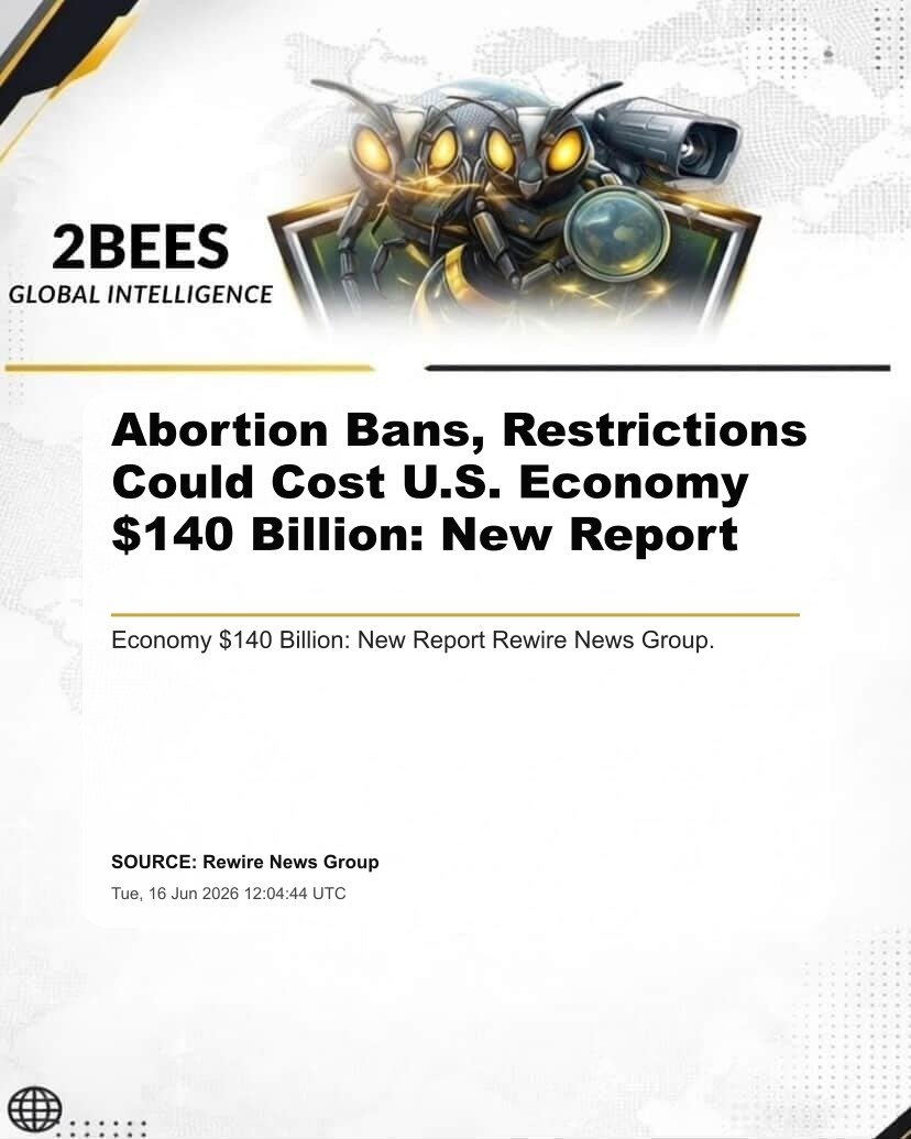Abortion Bans, Restrictions Could Cost U.S. Economy $140 Billion: New Report