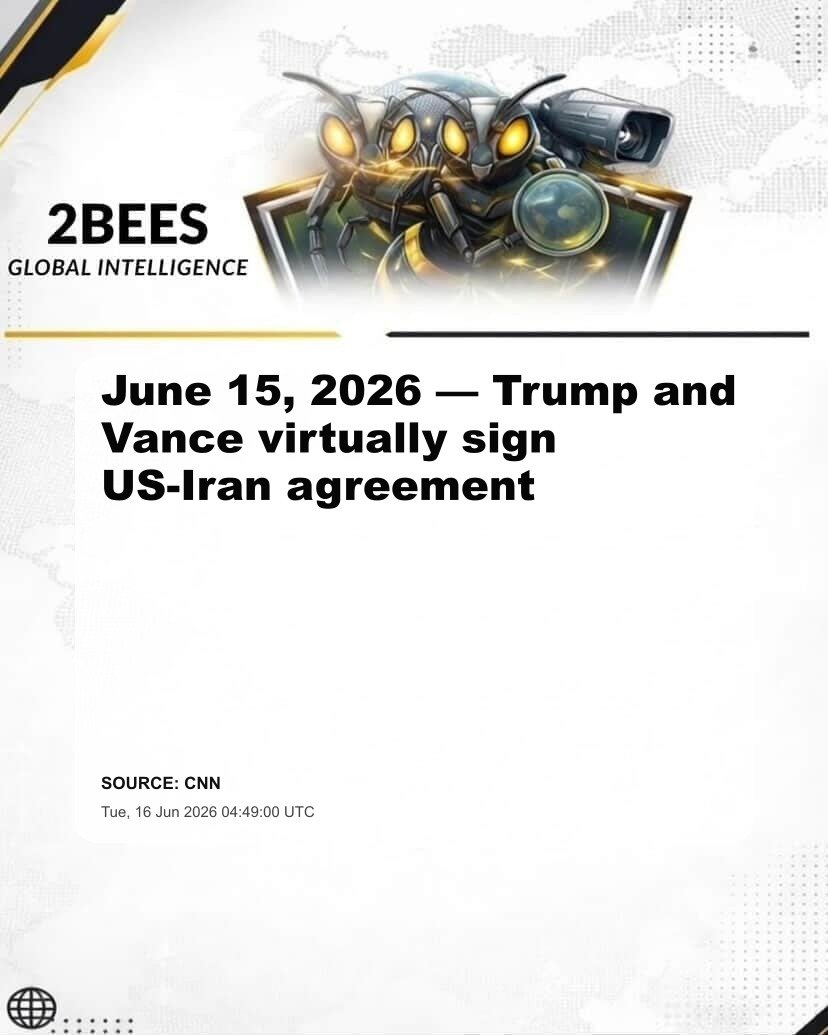 June 15, 2026 — Trump and Vance virtually sign US-Iran agreement