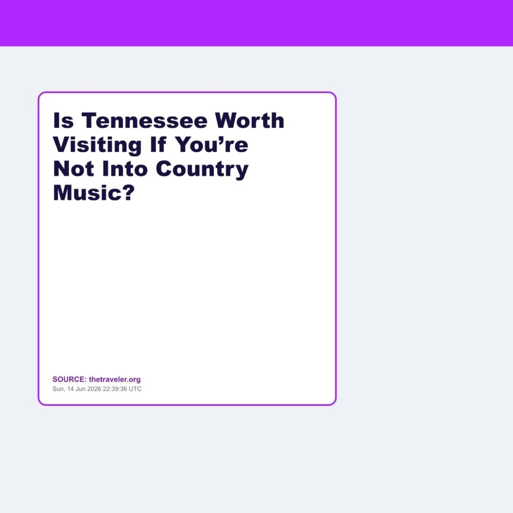 Is Tennessee Worth Visiting If You’re Not Into Country Music?