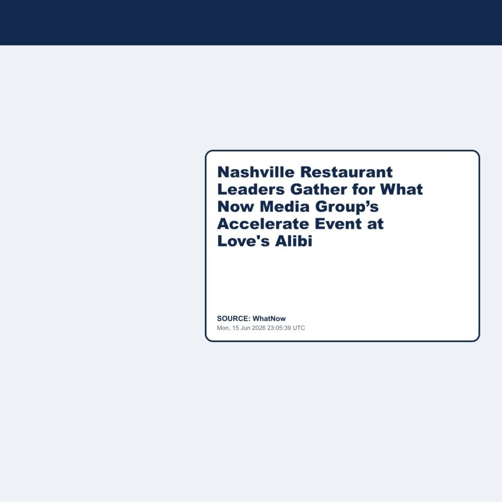 Nashville Restaurant Leaders Gather for What Now Media Group’s Accelerate Event at Love’s Alibi