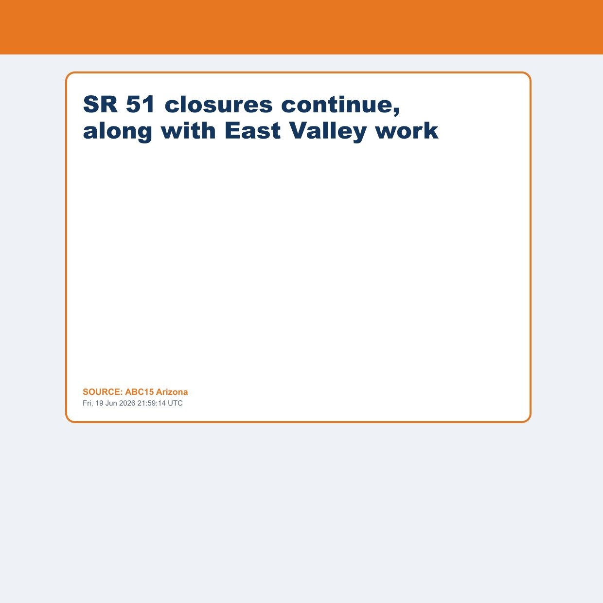 SR 51 closures continue, along with East Valley work