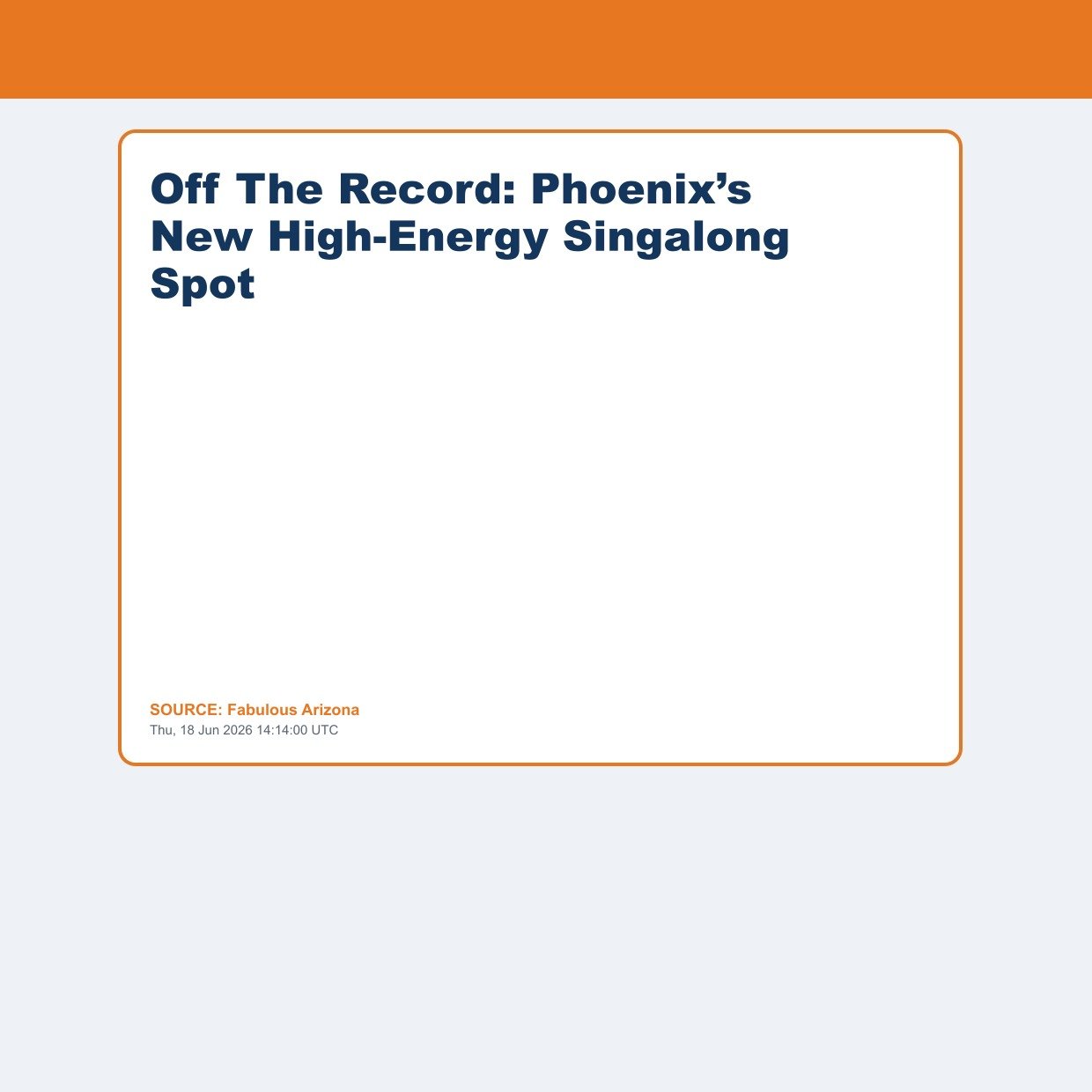 Off The Record: Phoenix’s New High-Energy Singalong Spot
