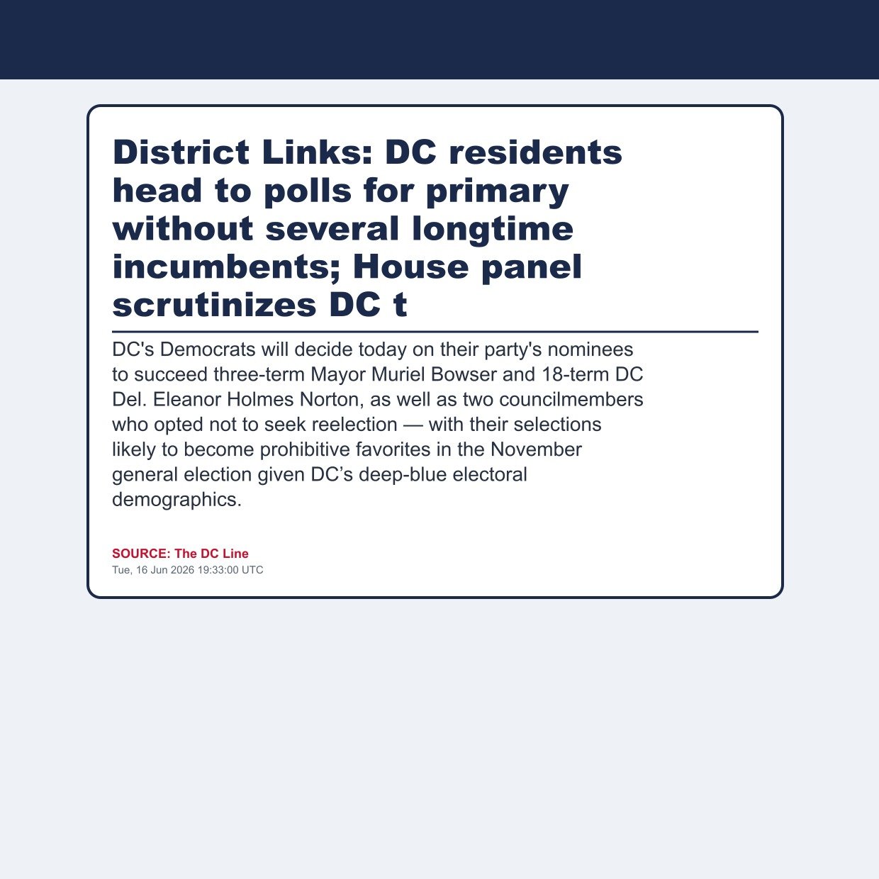 District Links: DC residents head to polls for primary without several longtime incumbents; House panel scrutinizes DC t
