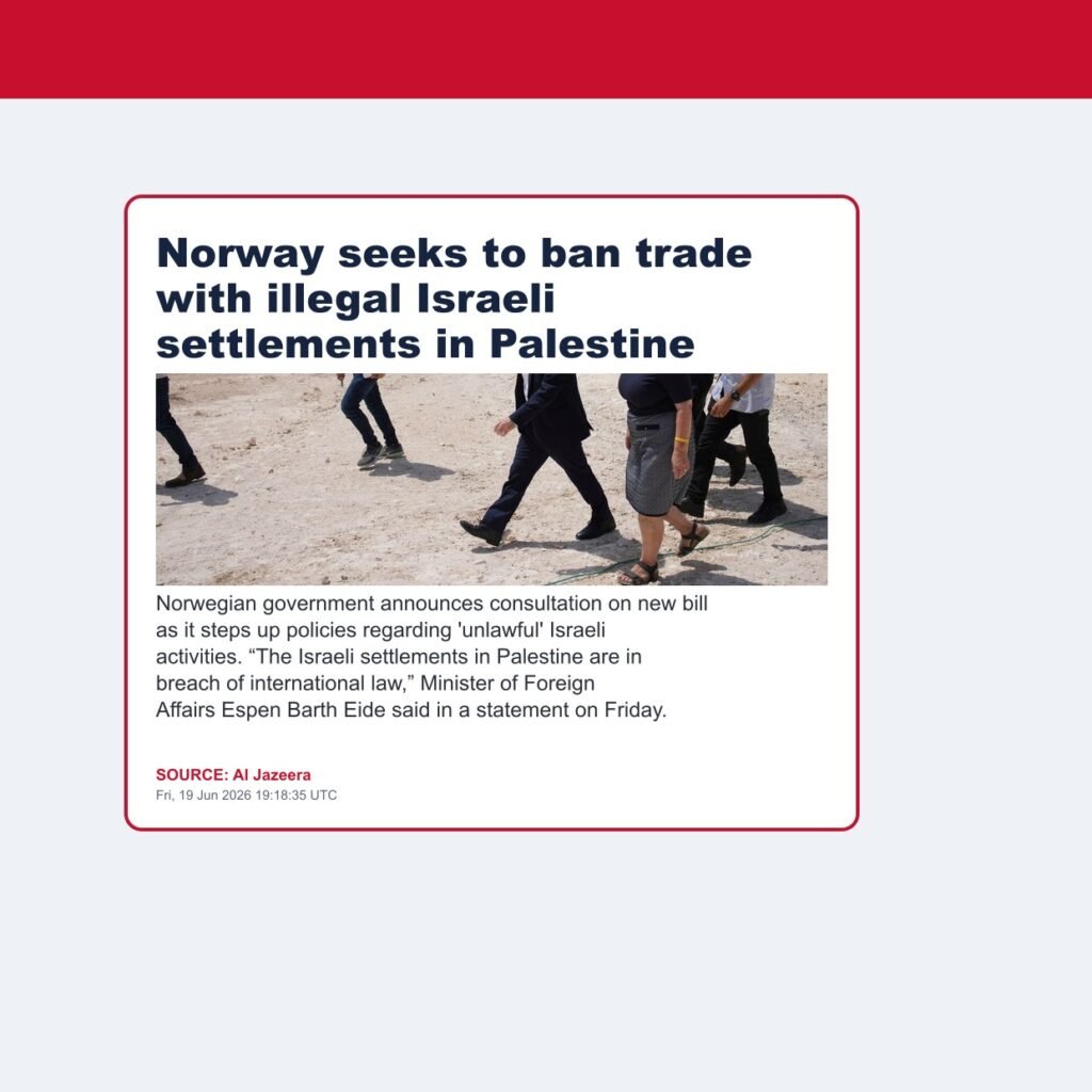 Norway seeks to ban trade with illegal Israeli settlements in Palestine