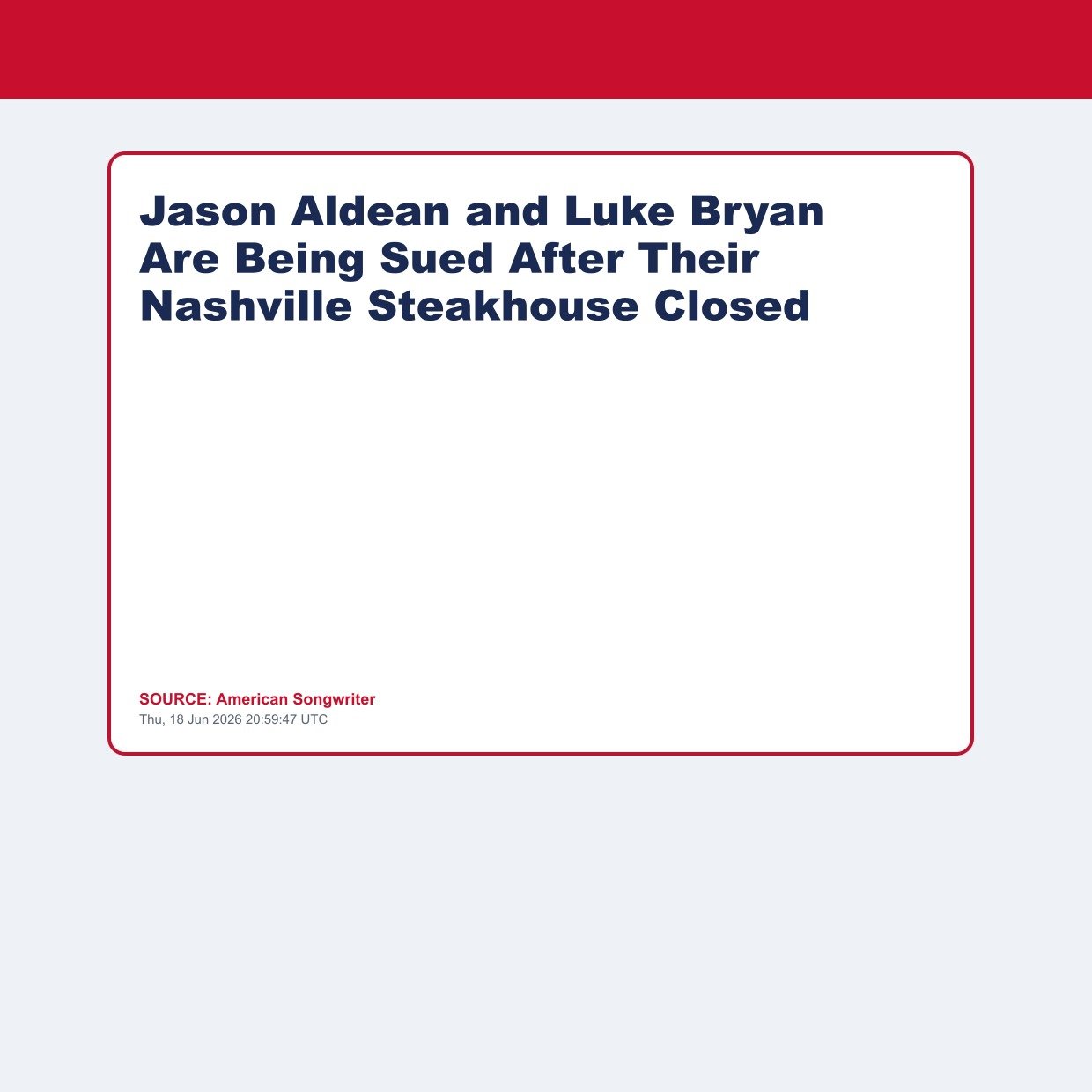 Jason Aldean and Luke Bryan Are Being Sued After Their Nashville Steakhouse Closed
