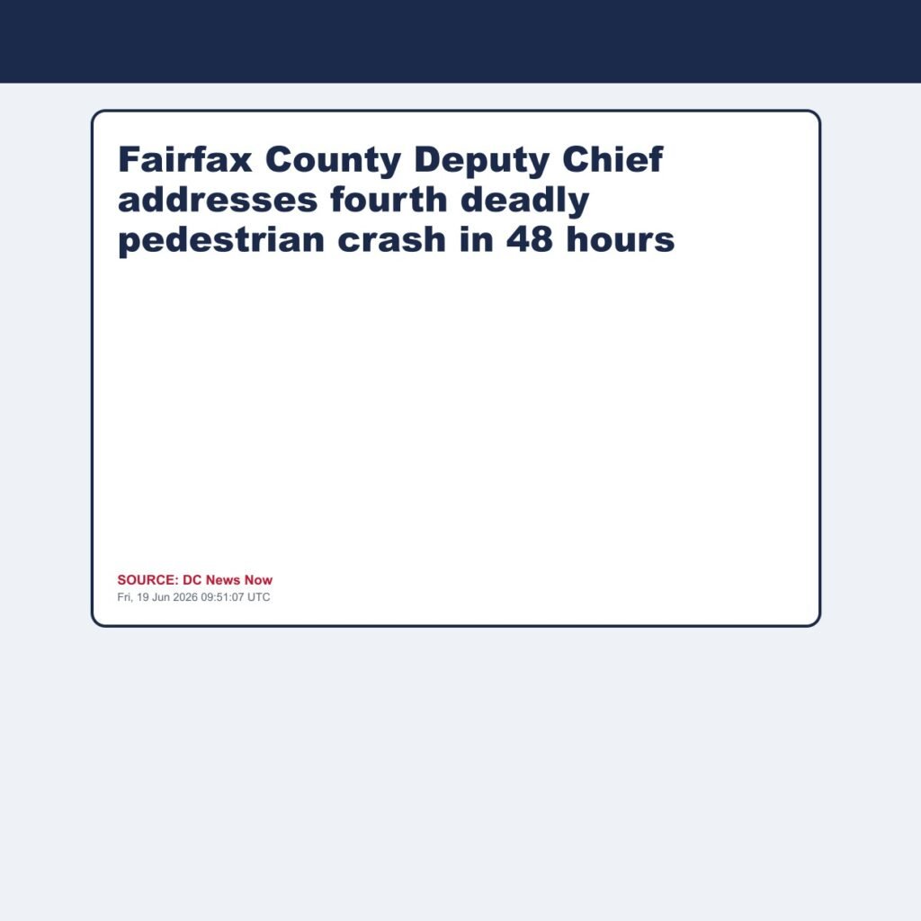 Fairfax County Deputy Chief addresses fourth deadly pedestrian crash in 48 hours