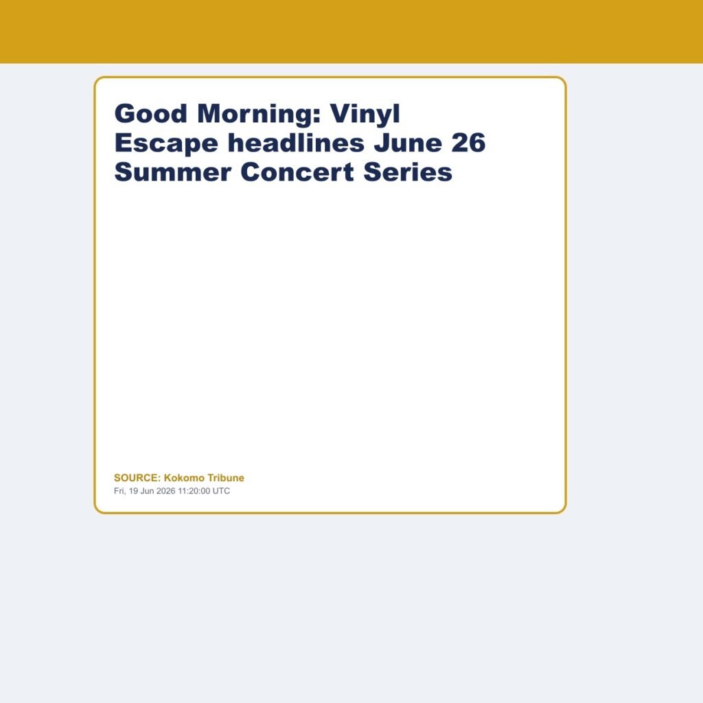 Good Morning: Vinyl Escape headlines June 26 Summer Concert Series