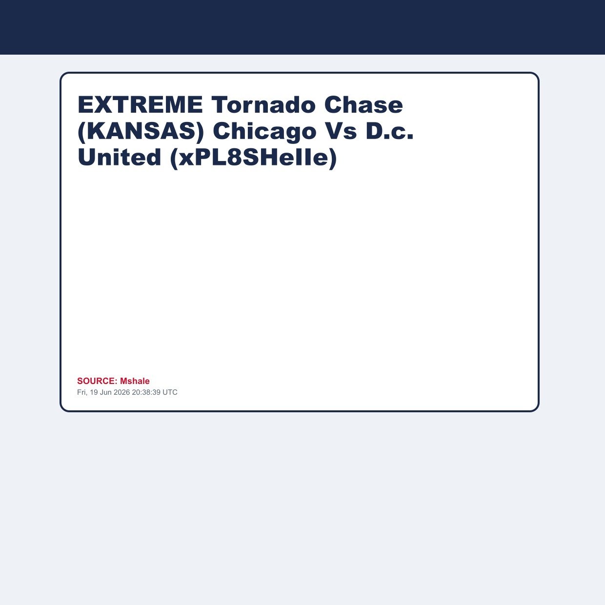EXTREME Tornado Chase (KANSAS) Chicago Vs D.c. United (xPL8SHeIIe)