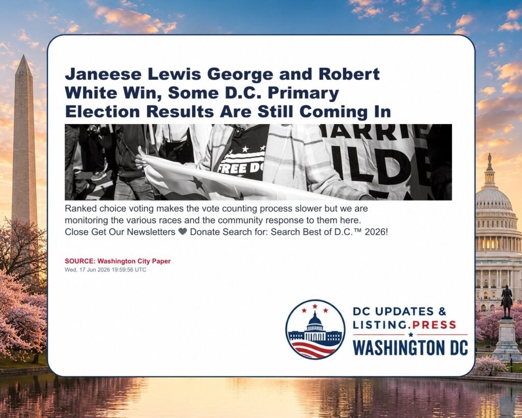 Janeese Lewis George and Robert White Win, Some D.C. Primary Election Results Are Still Coming In
