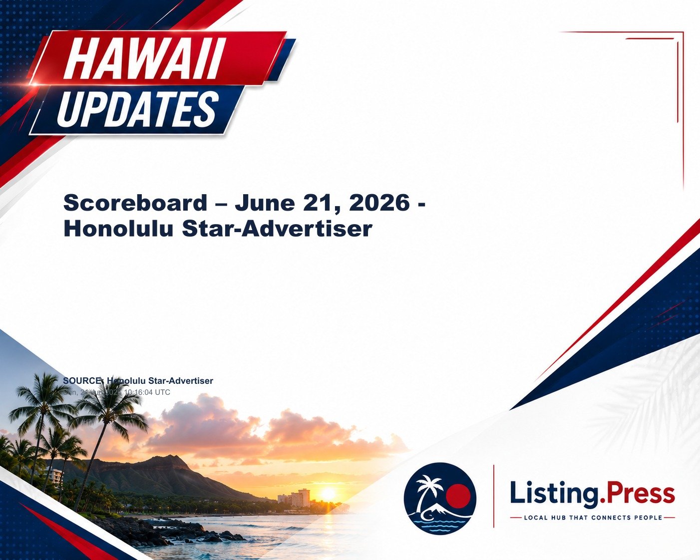 Scoreboard – June 21, 2026 - Honolulu Star-Advertiser