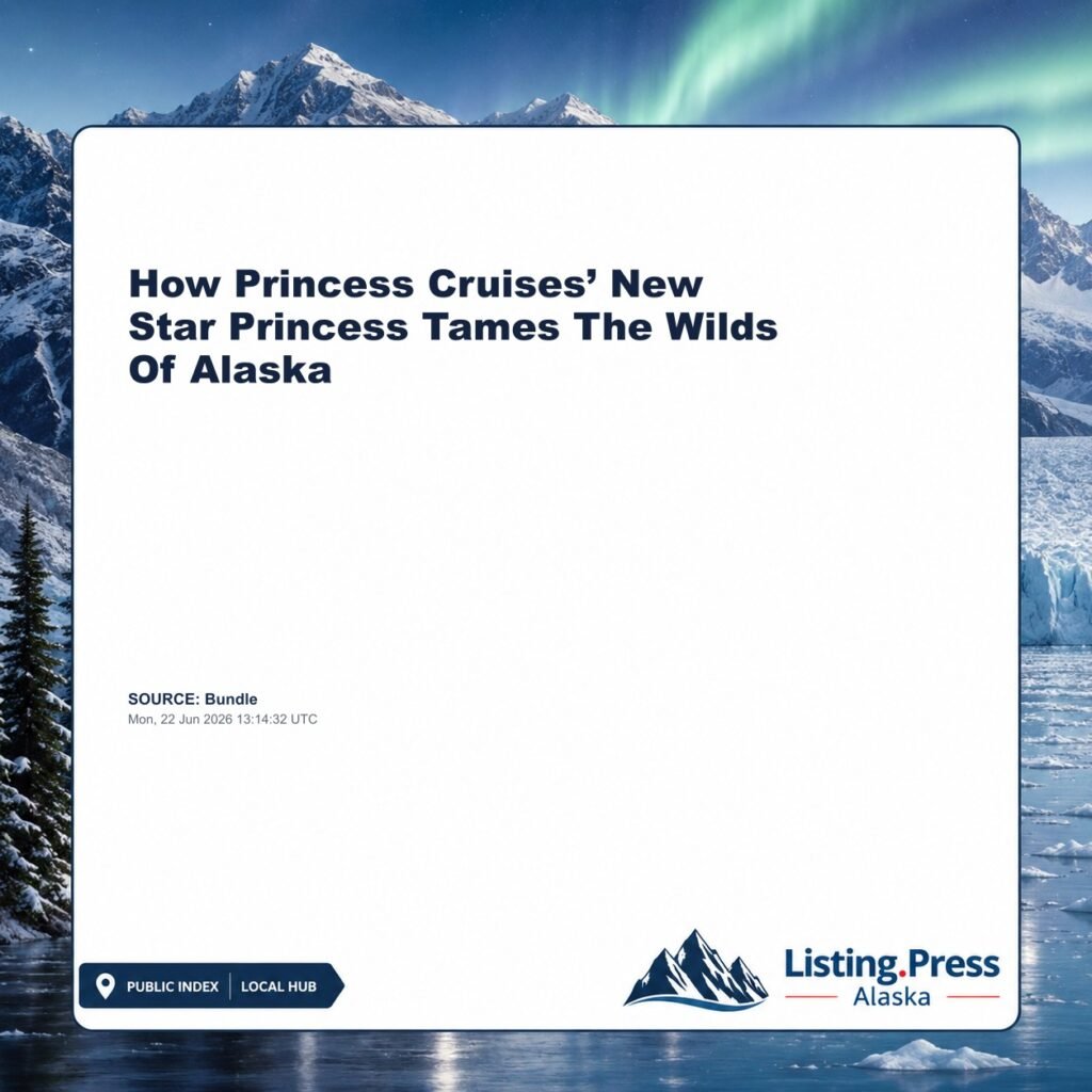 How Princess Cruises’ New Star Princess Tames The Wilds Of Alaska
