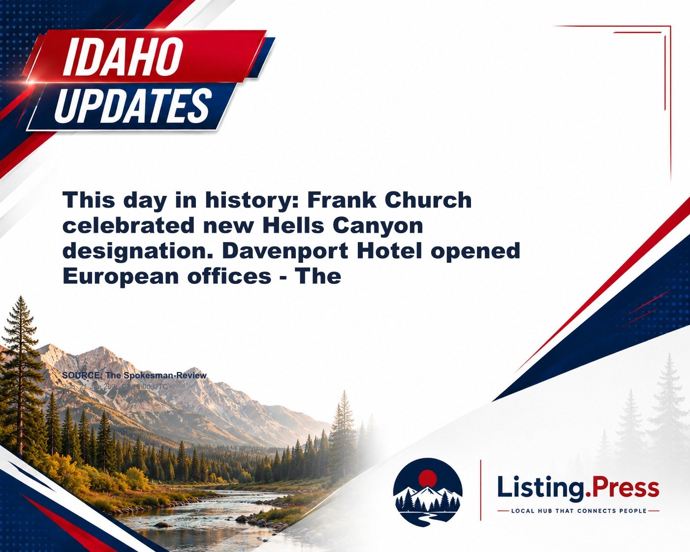 This day in history: Frank Church celebrated new Hells Canyon designation. Davenport Hotel opened European offices - The