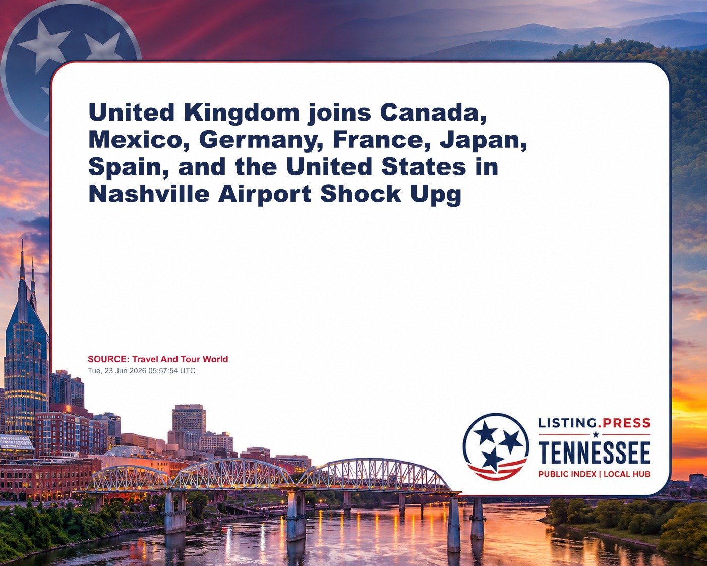 United Kingdom joins Canada, Mexico, Germany, France, Japan, Spain, and the United States in Nashville Airport Shock Upg