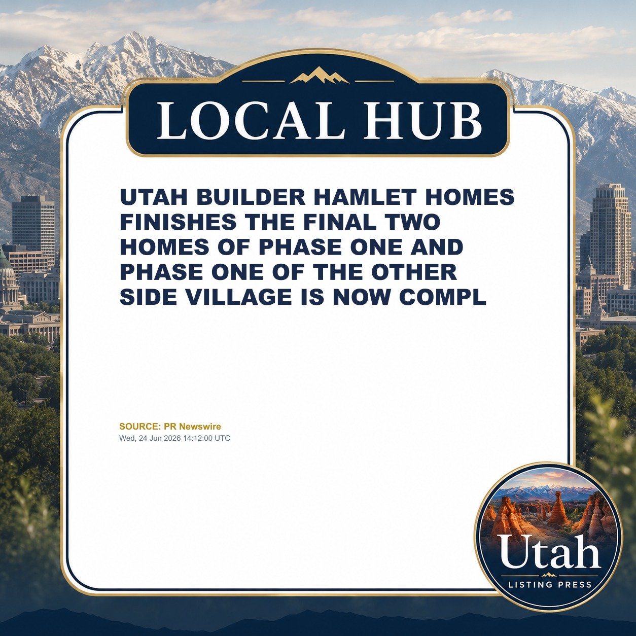UTAH BUILDER HAMLET HOMES FINISHES THE FINAL TWO HOMES OF PHASE ONE AND PHASE ONE OF THE OTHER SIDE VILLAGE IS NOW COMPL