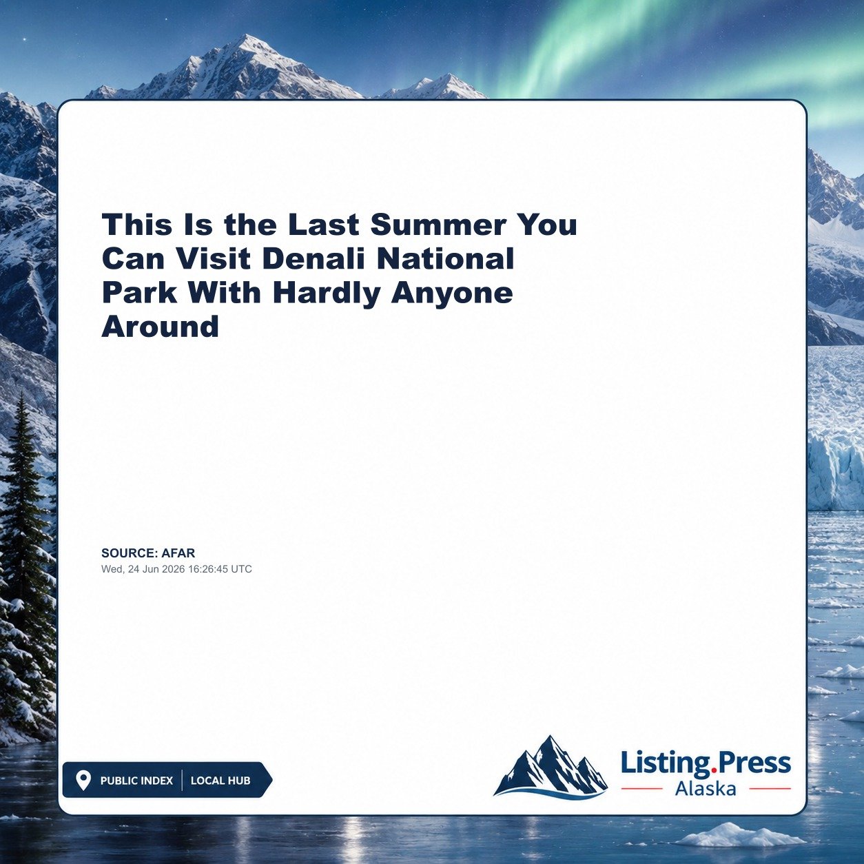 This Is the Last Summer You Can Visit Denali National Park With Hardly Anyone Around