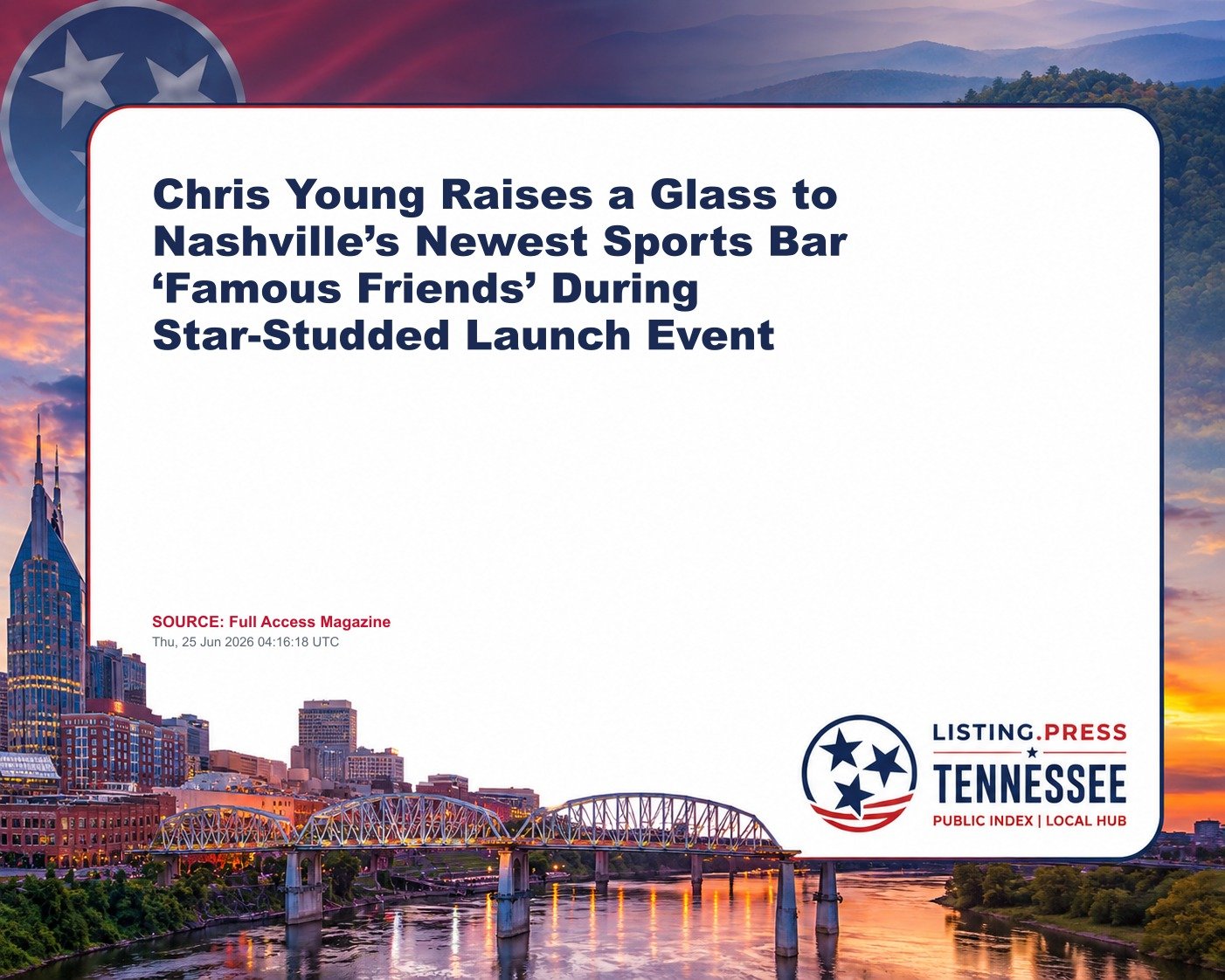 Chris Young Raises a Glass to Nashville’s Newest Sports Bar ‘Famous Friends’ During Star-Studded Launch Event