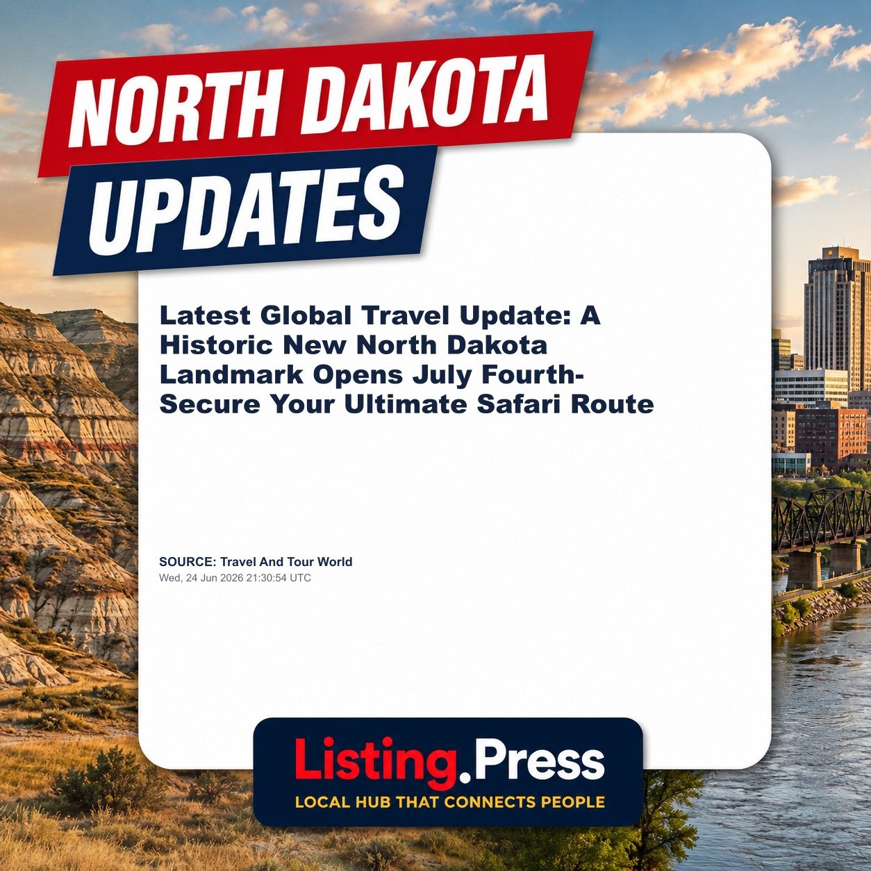 Latest Global Travel Update: A Historic New North Dakota Landmark Opens July Fourth- Secure Your Ultimate Safari Route N