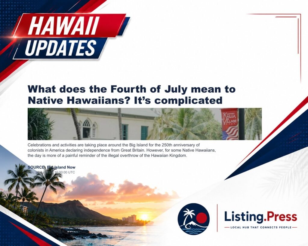 What does the Fourth of July mean to Native Hawaiians? It’s complicated