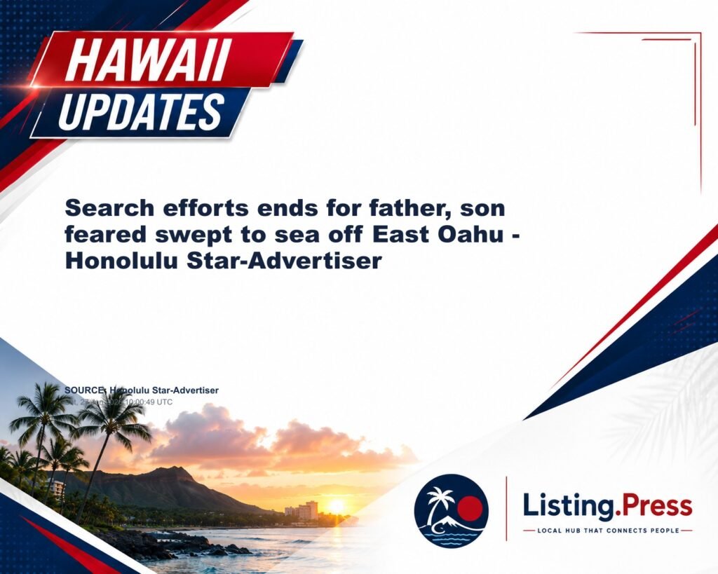 Search efforts ends for father, son feared swept to sea off East Oahu – Honolulu Star-Advertiser