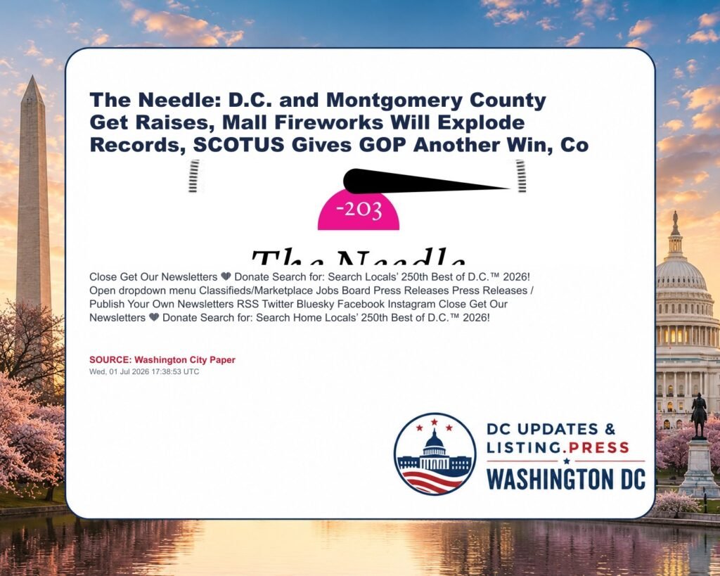 The Needle: D.C. and Montgomery County Get Raises, Mall Fireworks Will Explode Records, SCOTUS Gives GOP Another Win, Co