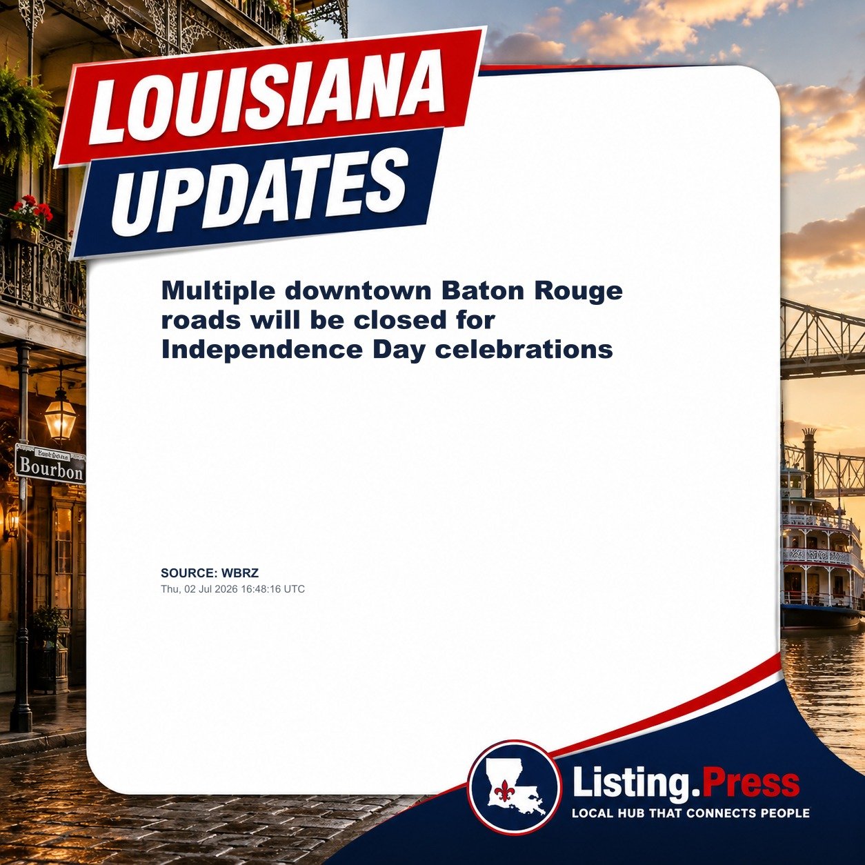 Multiple downtown Baton Rouge roads will be closed for Independence Day celebrations