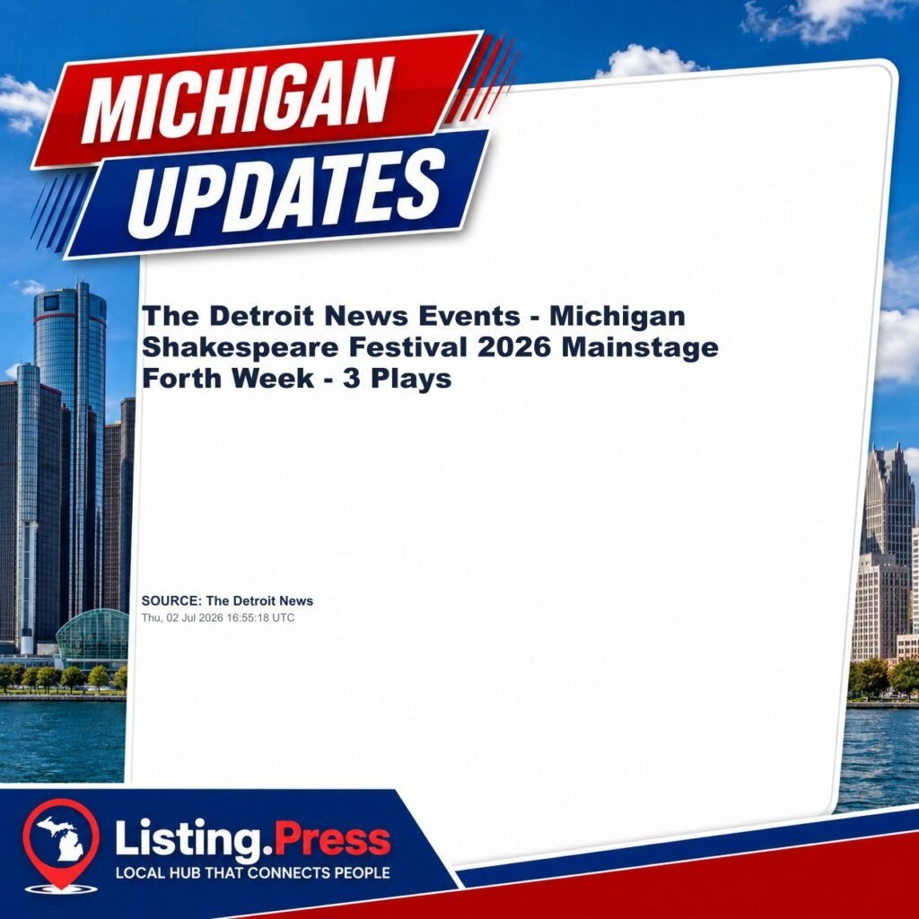 The Detroit News Events – Michigan Shakespeare Festival 2026 Mainstage Forth Week – 3 Plays