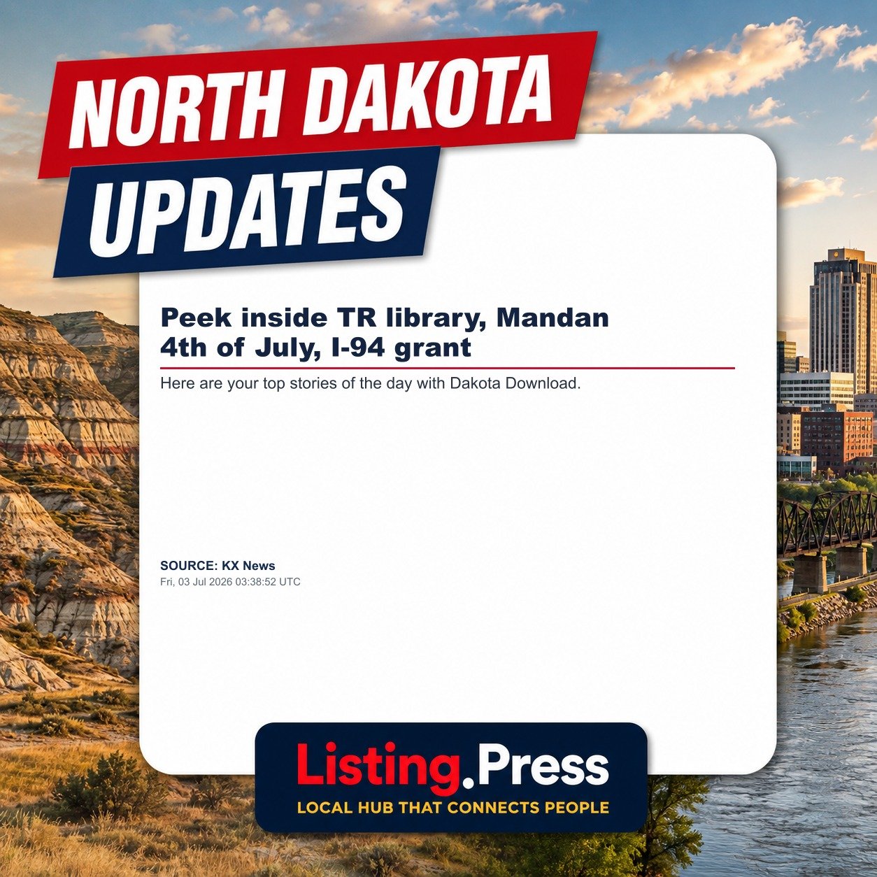 Peek inside TR library, Mandan 4th of July, I-94 grant
