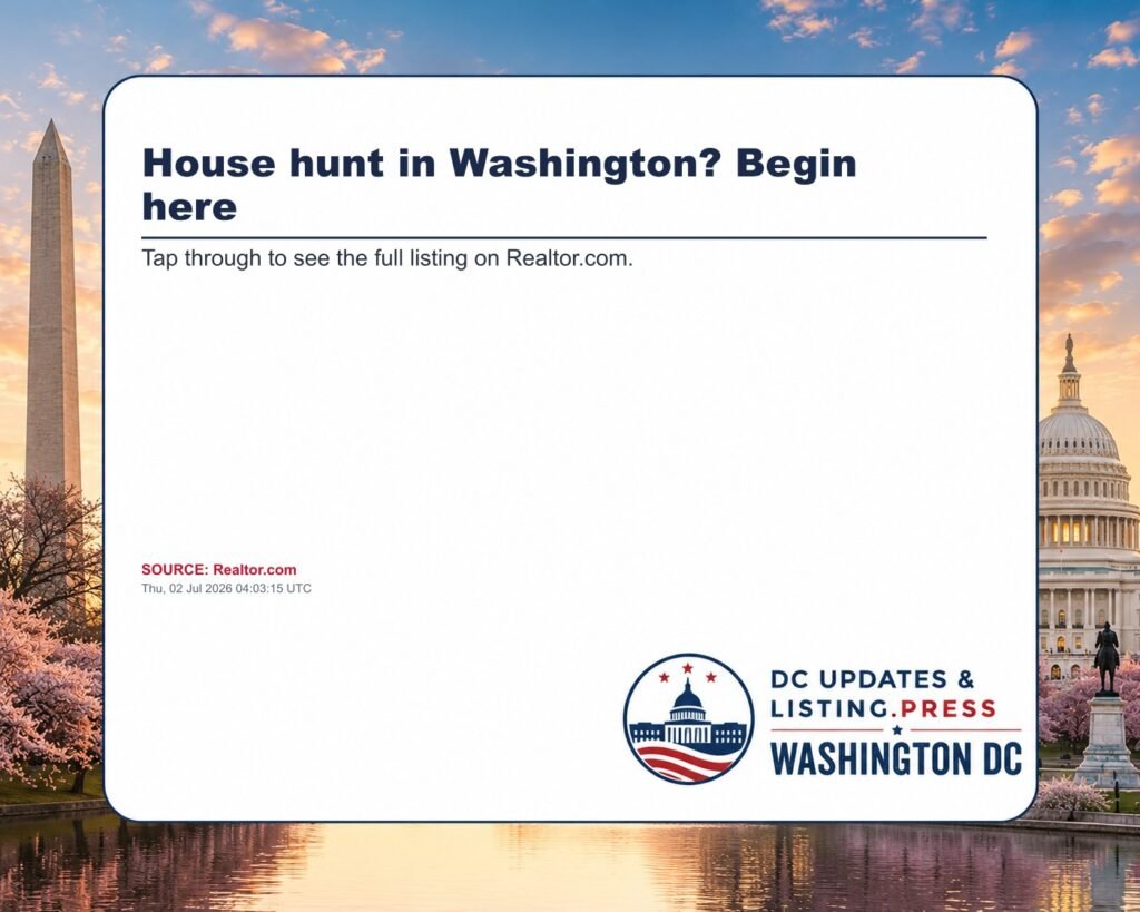 House hunt in Washington? Begin here