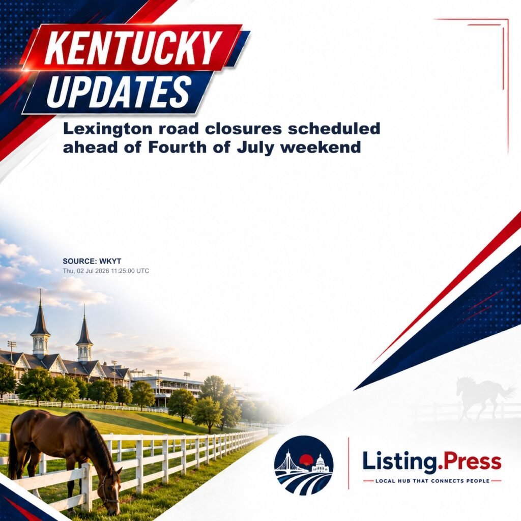 Lexington road closures scheduled ahead of Fourth of July weekend