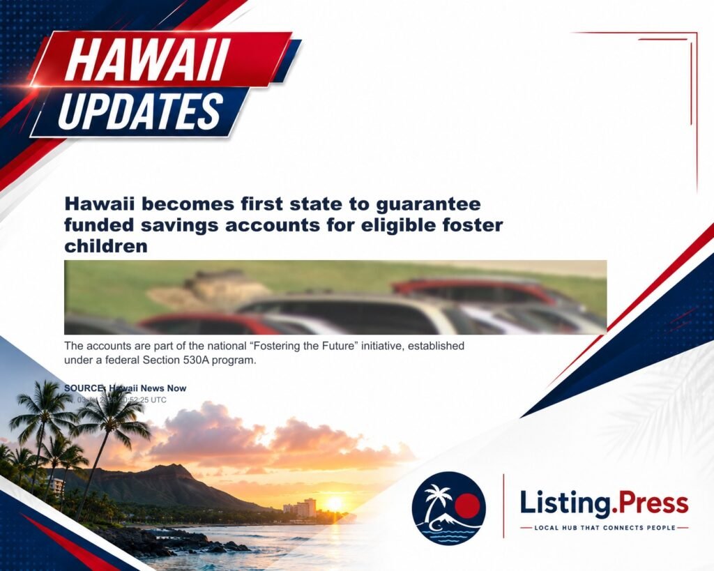 Hawaii becomes first state to guarantee funded savings accounts for eligible foster children