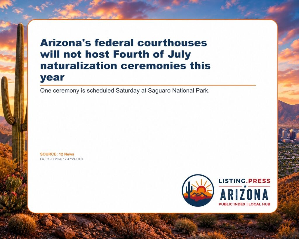 Arizona’s federal courthouses will not host Fourth of July naturalization ceremonies this year