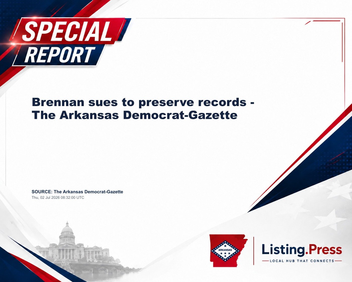 Brennan sues to preserve records - The Arkansas Democrat-Gazette
