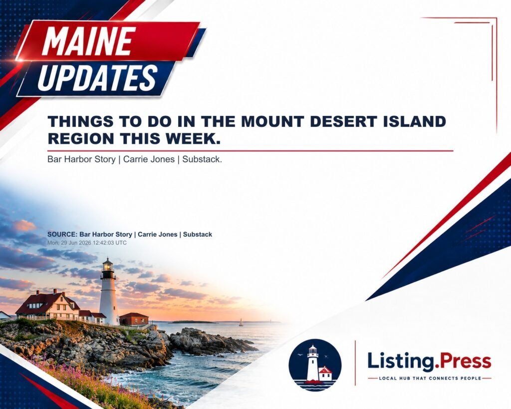 THINGS TO DO IN THE MOUNT DESERT ISLAND REGION THIS WEEK.