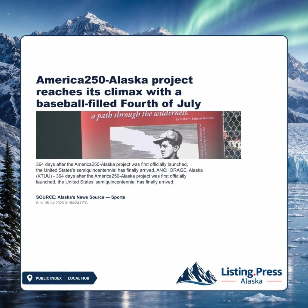 America250-Alaska project reaches its climax with a baseball-filled Fourth of July