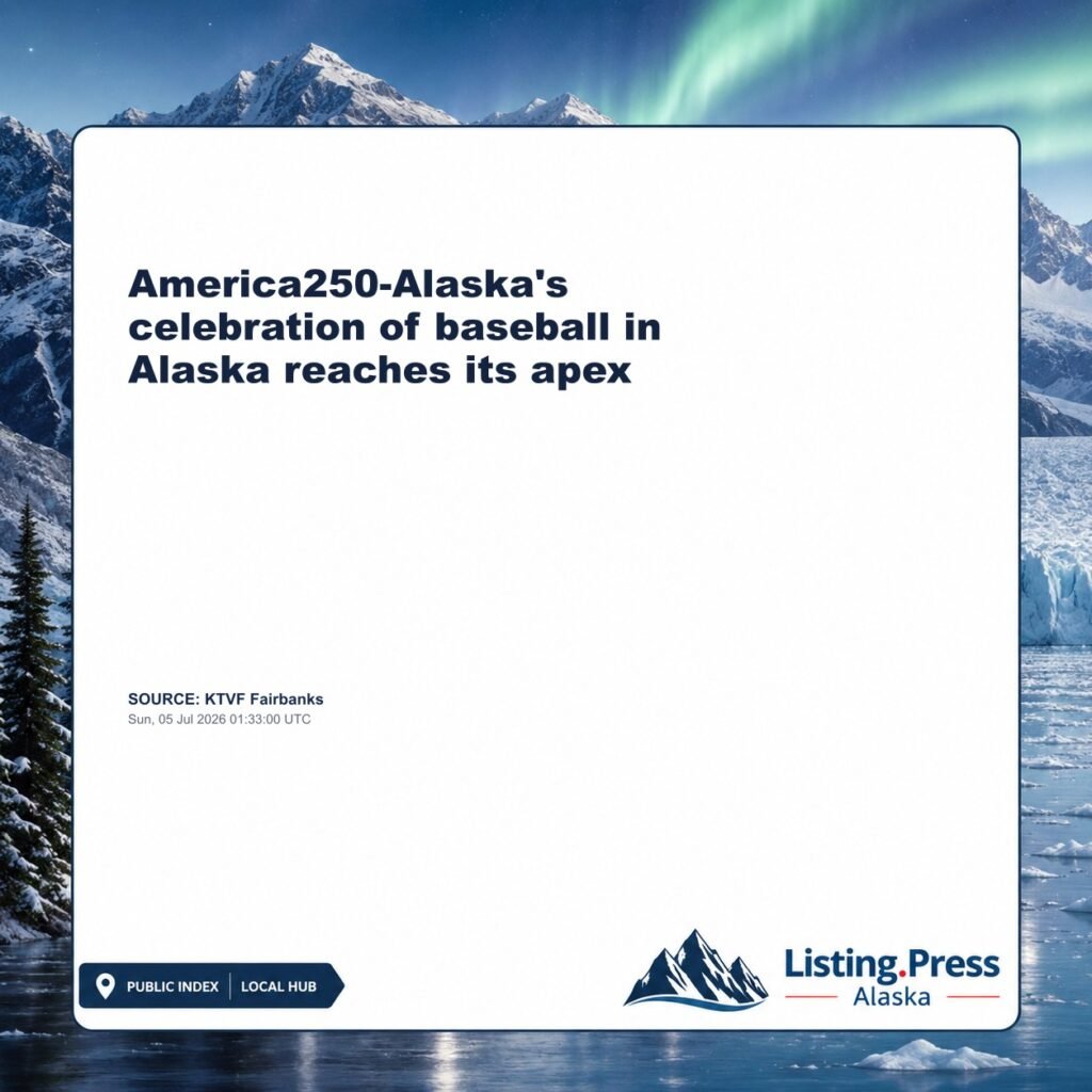 America250-Alaska’s celebration of baseball in Alaska reaches its apex