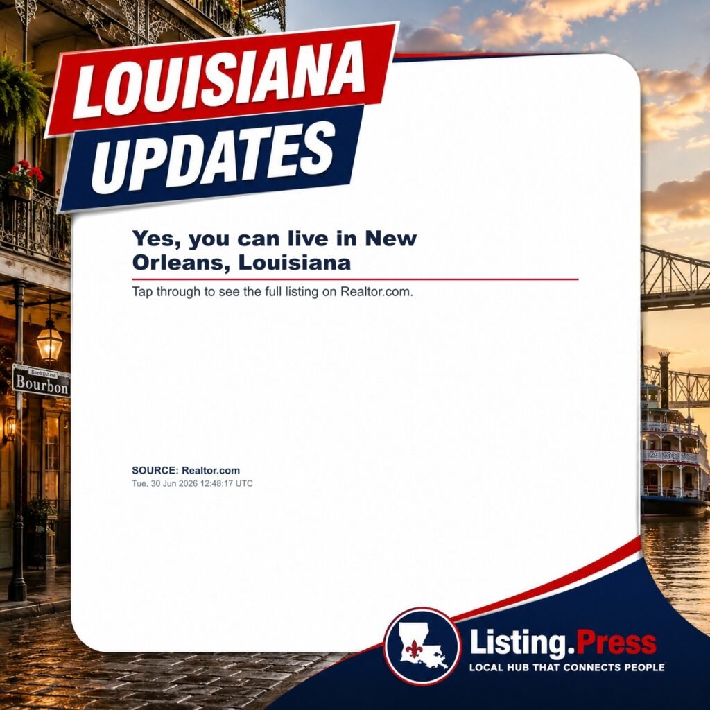 Yes, you can live in New Orleans, Louisiana