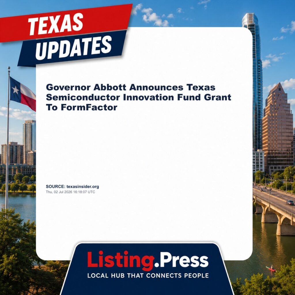 Governor Abbott Announces Texas Semiconductor Innovation Fund Grant To FormFactor