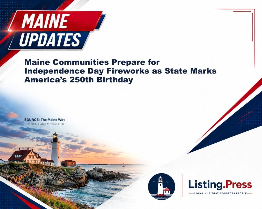 Maine Communities Prepare for Independence Day Fireworks as State Marks America’s 250th Birthday
