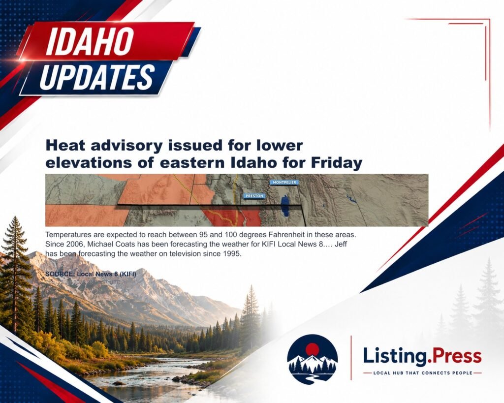 Heat advisory issued for lower elevations of eastern Idaho for Friday