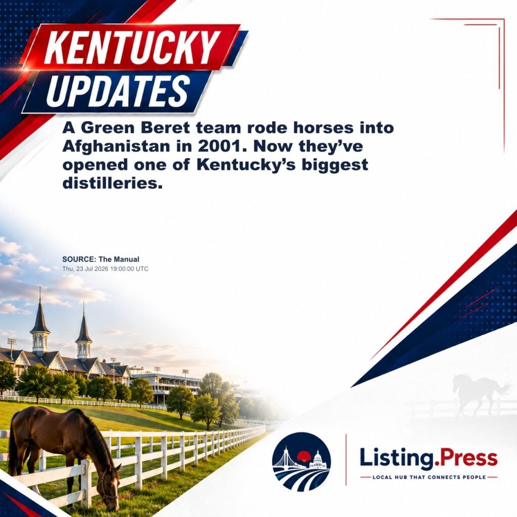 A Green Beret team rode horses into Afghanistan in 2001. Now they’ve opened one of Kentucky’s biggest distilleries.
