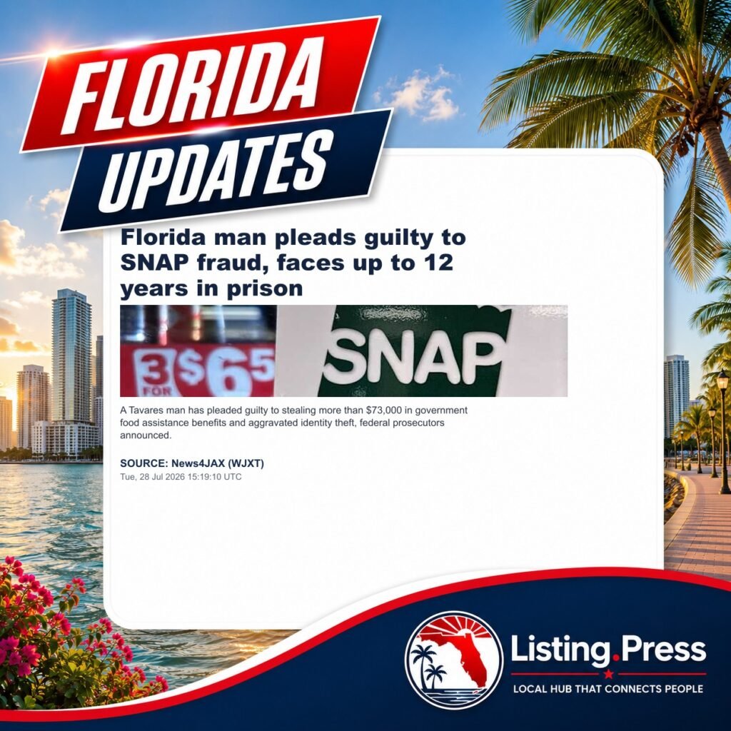 Florida man pleads guilty to SNAP fraud, faces up to 12 years in prison
