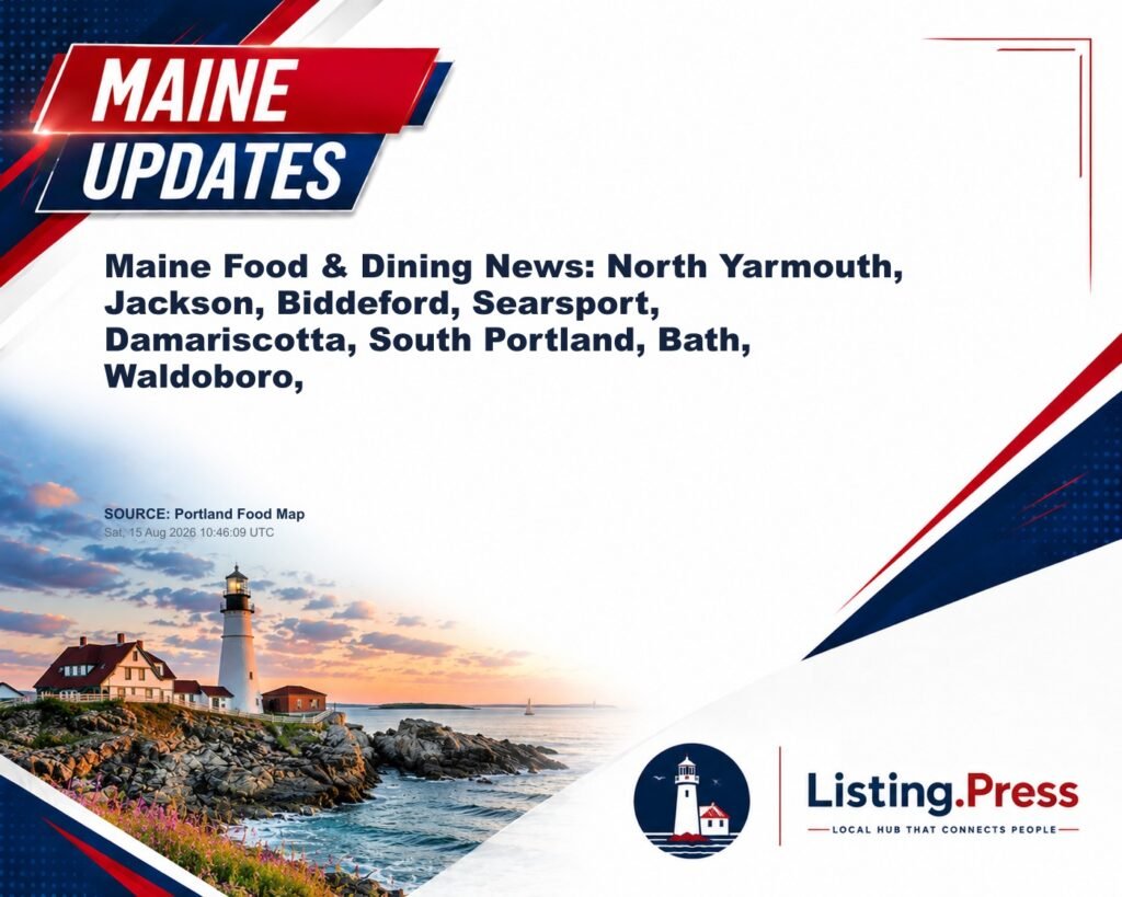 Maine Food & Dining News: North Yarmouth, Jackson, Biddeford, Searsport, Damariscotta, South Portland, Bath, Waldoboro,