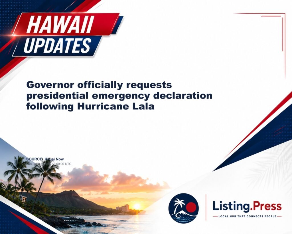 Governor officially requests presidential emergency declaration following Hurricane Lala