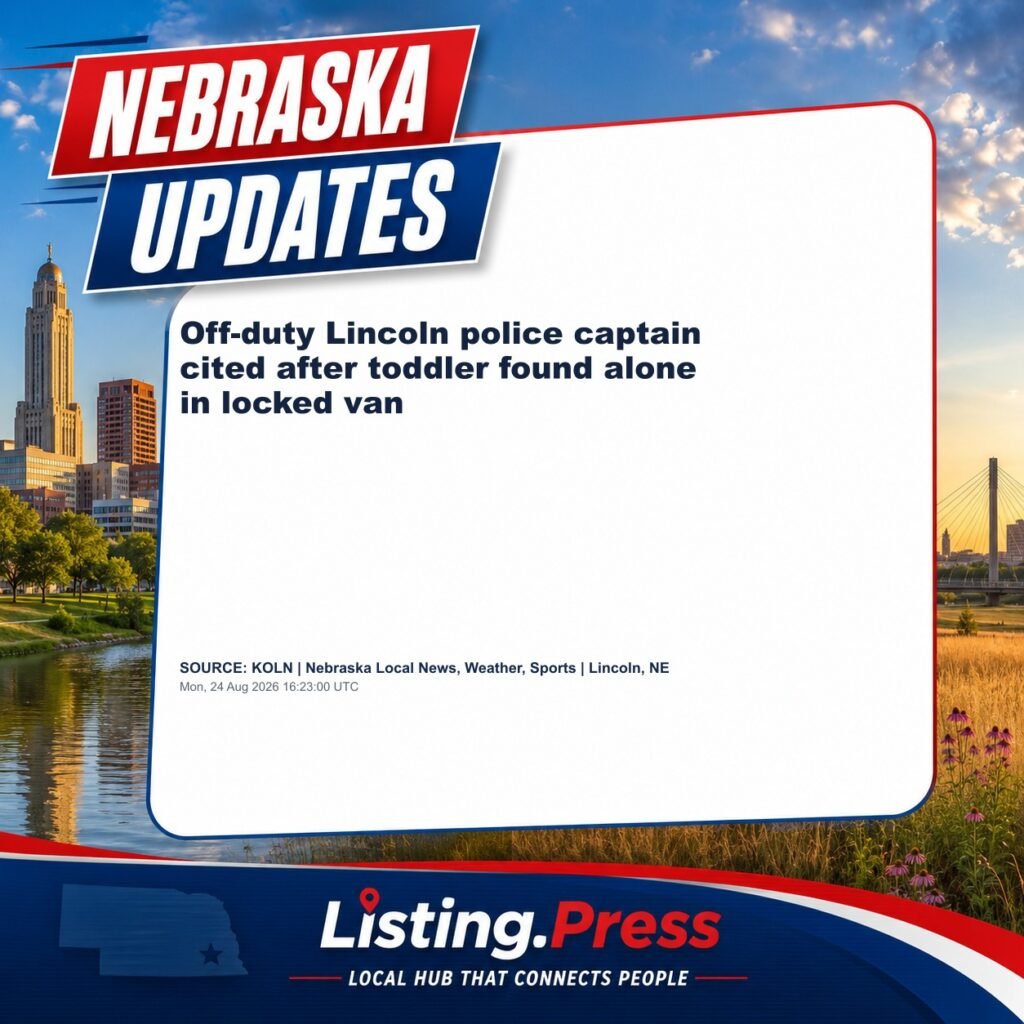 Off-duty Lincoln police captain cited after toddler found alone in locked van