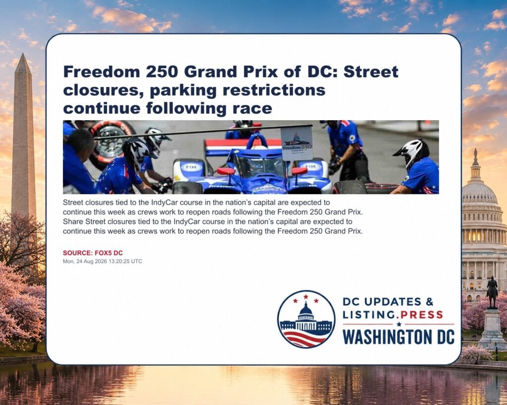 Freedom 250 Grand Prix of DC: Street closures, parking restrictions continue following race
