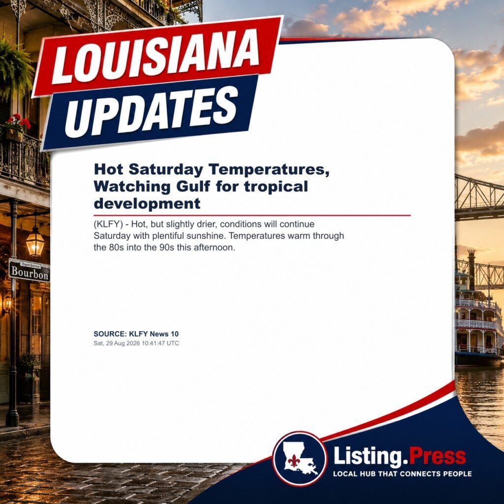 Hot Saturday Temperatures, Watching Gulf for tropical development